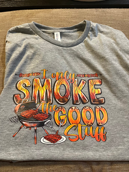 Only Smoke the Good Stuff Men's Shirt