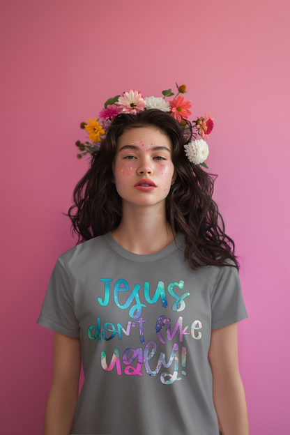 Jesus Doesn't Like Ugly Women's / Kid's Shirt